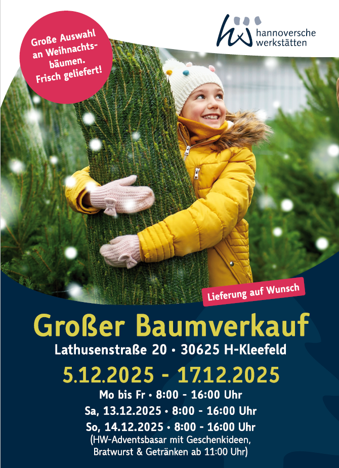 Großer Baumverkauf vom 5. bis 17. Dezember 2025  Montags bis freitags von 8 bis 16 Uhr  und Samstag und Sonntag (13.12. und 14.12.) von 8 bis 16 Uhr  in der Lathusenstraße 20, 30625 Hannover